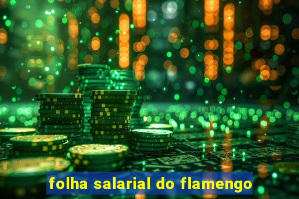 folha salarial do flamengo